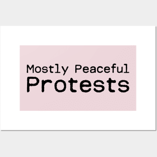 Mostly Peaceful Protests Posters and Art